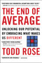 The End of Average (Unlocking Our Potential by Embracing What Makes Us Different) by Todd Rose, 9780062358370