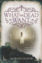 What the Dead Want - 9780062410122 by Norah Olson, 9780062410122