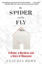 The Spider and the Fly (A Writer, a Murderer, and a Story of Obsession) by Claudia Rowe, 9780062416131