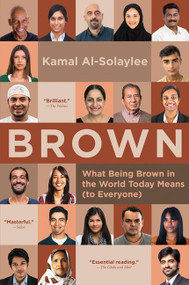 Brown (What Being Brown in the World Today Means (to Everyone)) - 9781443453806 by Kamal Al-Solaylee, 9781443453806