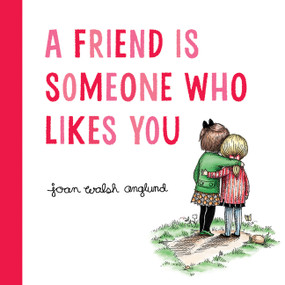 A Friend Is Someone Who Likes You - 9780544999190 by Joan Walsh Anglund