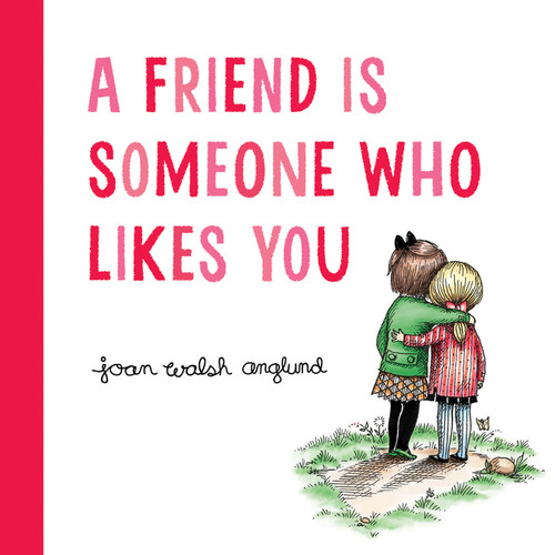 A Friend Is Someone Who Likes You - 9780544999190 by Joan Walsh Anglund, 9780544999190