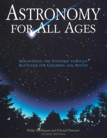 Astronomy for All Ages (Discovering The Universe Through Activities For Children And Adults) by Philip Harrington, Edward Pascuzzi, 9780762708093