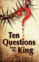 Ten Questions from the King by Mark Cahill, 9780989106535