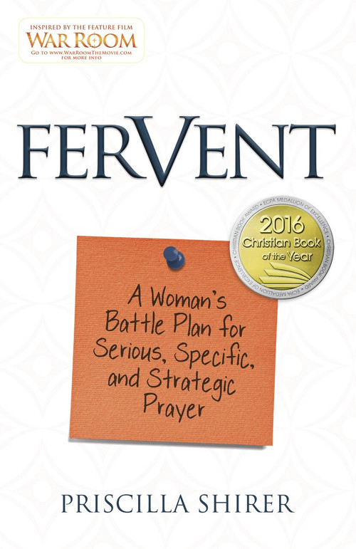 Fervent (A Woman's Battle Plan to Serious, Specific and Strategic Prayer) by Priscilla Shirer, 9781433688676