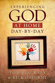 Experiencing God at Home Day by Day (A Family Devotional) by Tom Blackaby, Rick Osborne, 9781433679841