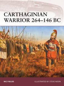 Carthaginian Warrior 264-146 BC by Nic Fields, Steve Noon, 9781846039584