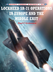 Lockheed SR-71 Operations in Europe and the Middle East by Paul F. Crickmore, Chris Davey, 9781846034183