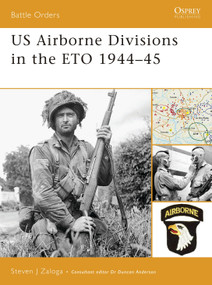 US Airborne Divisions in the ETO 1944-45 by Steven J. Zaloga, 9781846031182