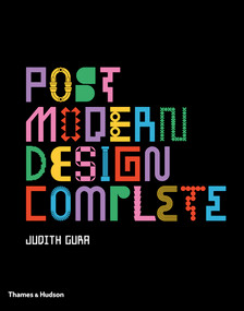 Postmodern Design Complete (Design, Furniture, Graphics, Architecture, Interiors) by Judith Gura, 9780500519141