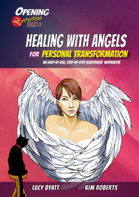 Healing with Angels for Personal Transformation (An Easy-to-Use, Step-by-Step Illustrated Guidebook) by Kim Roberts, Lucy Byatt, 9781844097296