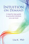 Intuition on Demand (A step-by-step guide to powerful intuition you can trust) by Lisa K., 9781844097197