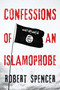 Confessions of an Islamophobe by Robert Spencer, 9781682614907