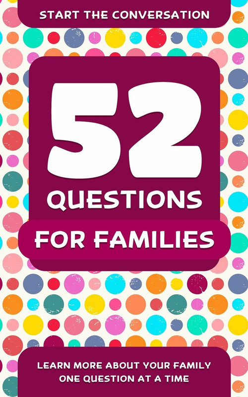 52 Questions for Families (Learn More About Your Family One Question At A Time) by Travis Hellstrom, 9781578266937