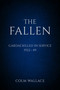 The Fallen: Gardai Killed in Service 1922-49 (Gardaí Killed in Service, 1922 to 1949) by Colm Wallace, 9780750983761