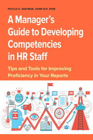 A Manager's Guide to Developing Competencies in HR Staff (Tips and Tools for Improving Proficiency in Your Reports) by Phyllis G. Hartman, 9781586444365