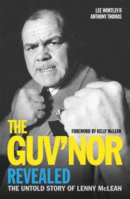 The Guv'nor Revealed (The Untold Story of Lenny McLean) by Anthony Thomas, Lee Wortly, 9781786064493