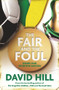 The Fair and the Foul (Inside Our Sporting Nation) by David Hill, 9780857987570
