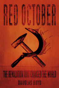 Red October (The Revolution that Changed the World) by Douglas Boyd, 9780750982443