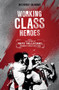 Working Class Heroes (The Story of Rayo Vallecano, Madrid's Forgotten Team) by Robbie Dunne, 9781785313189