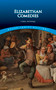 Elizabethan Comedies (A Basic Anthology) by Dover Publications, Inc., 9780486816067