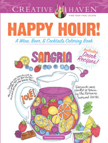 Creative Haven Happy Hour! (A Wine, Beer, and Cocktails Coloring Book) by Suzanne Anoushian, 9780486818610