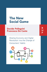 The New Social Game (Sharing Economy and Digital Revolution: Into the Change of Consumers' Habit) by Francesca De Canio, Davide Pellegrini, 9788885486157