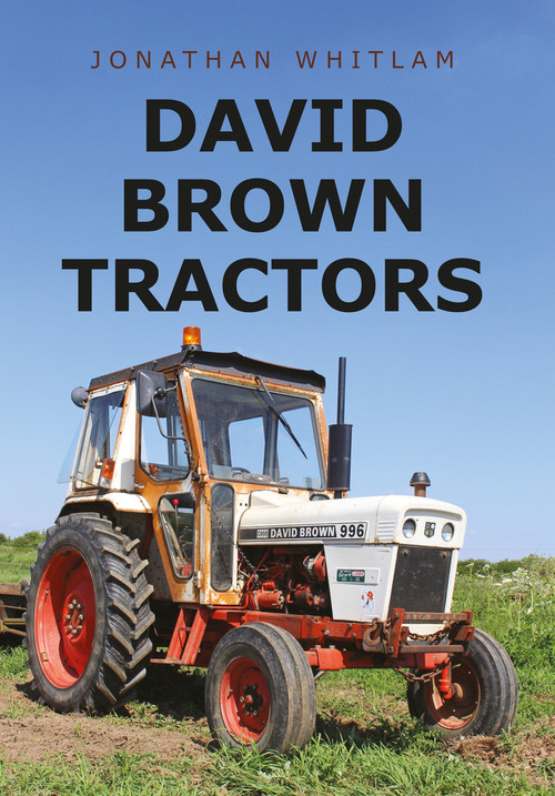 David Brown Tractors by Jonathan Whitlam, 9781445665542