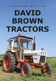 David Brown Tractors by Jonathan Whitlam, 9781445665542
