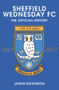Sheffield Wednesday FC (The Official History 1867-2017) by Jason Dickinson, 9781445619538