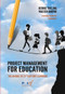 Project Management for Education (The Bridge to 21st Century Learning) by Walter Ginevri, Bernie Trilling, 9781628254570