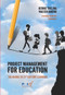 Project Management for Education (The Bridge to 21st Century Learning) by Walter Ginevri, Bernie Trilling, 9781628254570