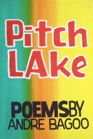 Pitch Lake by Andre Bagoo, 9781845233532