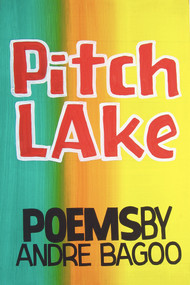 Pitch Lake by Andre Bagoo, 9781845233532