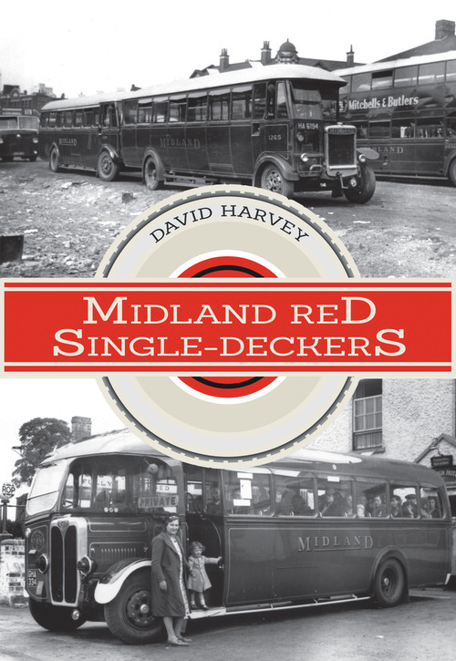 Midland Red Single-Deckers by David Harvey, 9781445667966
