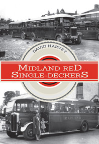 Midland Red Single-Deckers by David Harvey, 9781445667966