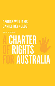 A Charter of Rights for Australia - 9781742235431 by Daniel Reynolds, George Williams, 9781742235431