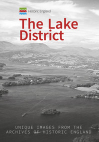 Historic England: The Lake District (Unique Images from the Archives of Historic England) by Billy F.K. Howorth, Historic England, 9781445676128