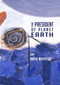 The President of Planet Earth by David Wheatley, 9781930630833