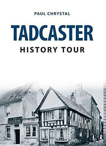 Tadcaster History Tour by Paul Chrystal, 9781445677309
