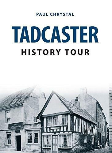 Tadcaster History Tour by Paul Chrystal, 9781445677309