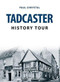 Tadcaster History Tour by Paul Chrystal, 9781445677309