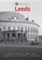 Historic England: Leeds (Unique Images from the Archives of Historic England) by Paul Chrystal, Historic England, 9781445676104