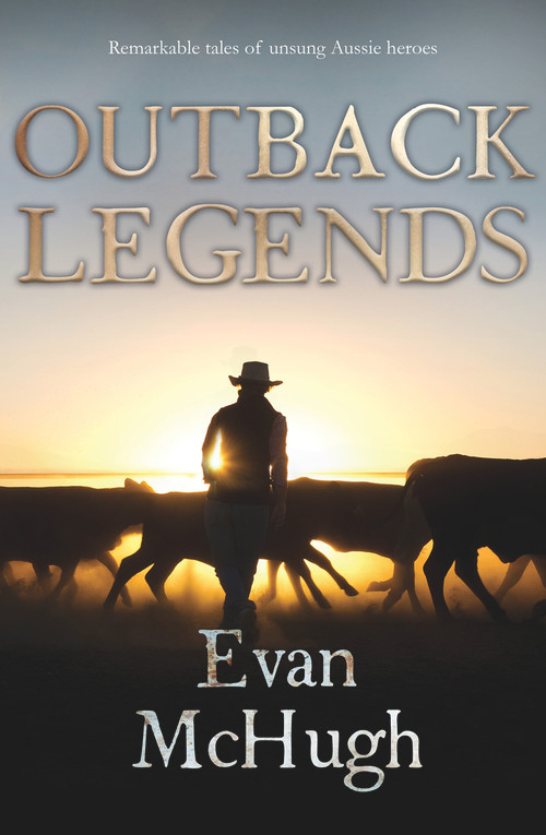 Outback Legends by Evan McHugh, 9780143797296