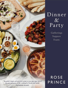 Dinner & Party (Gatherings. Suppers. Feasts.) by Rose Prince, 9780297869412