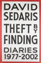 Theft by Finding (Diaries (1977-2002)) - 9780316154727 by David Sedaris, 9780316154727
