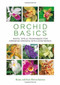 Orchid Basics (Hints, tips & techniques to growing orchids with confidence) by Sara Rittershausen, Brian Rittershausen, 9780600635321