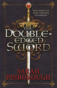 The Double-Edged Sword (Book 1) by Sarah Pinborough, 9781473221895