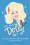 What Would Dolly Do? (How to Be a Diamond in a Rhinestone World) by Lauren Marino, 9781538713006