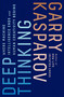 Deep Thinking (Where Machine Intelligence Ends and Human Creativity Begins) - 9781541773646 by Garry Kasparov, Mig Greengard, 9781541773646
